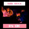 Solo Sexx - It's OK (It's Fine) - Single